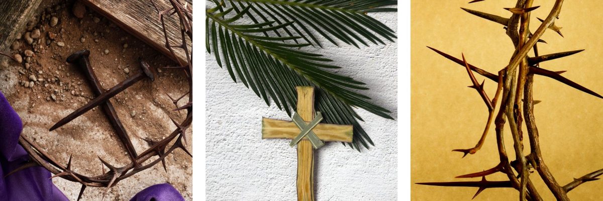 Three images depicting nails on wood, a palm branch and cross, and a crown of thorns